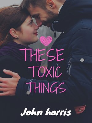 cover image of These Toxic Things